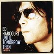 Until Tomorrow Then- The Best of Ed Harcourt (2 CDs)