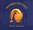 Musiques Metisses-Afrique Atlantique