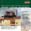 Masterworks for Organ, Orchestra & Percussion by Poulenc, Langlais, Helmschrott