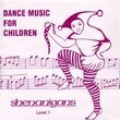 Shenanigans: Dance Music for Children (Level 1)