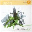 Larch - Spirit of the Alps, Vol. 1: Music for the Healing Arts