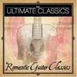 The Ultimate Classics: Romanic Guitar