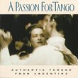A Passion for Tango: Authentic Tangos From Argentina