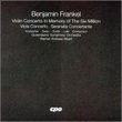 Benjamin Frankel: Violin Concerto in Memory of the Six Million; Viola Concerto; Serenata Concertante