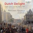 Dutch Delight - Organ music from the Golden Age