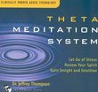 Theta Meditation System: Let Go of Stress, Renew Your Spirit, Gain Insight, and Intuition