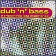 Dub N Bass: Tripomatic Jazz Experience