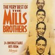 Very Best of the Mills Brothers
