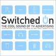 Switched On: Cool Sound of TV Advertisin