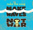 Make Waves Not War