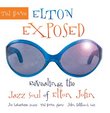 Elton Exposed: Revealing Jazz Soul of Elton John