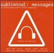 Subliminal: Messages: An Uninterrupted Electro-Trance Communique