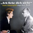 Ich liebe dich nicht: Anita Ammersfeld singt Kurt Weill