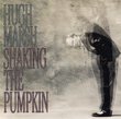 Hugh Marsh: Shaking The Pumpkin
