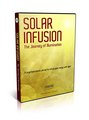 Solar Infusion: The Journey of Illumination - A Psychoacoustic Portal to Infuse Your Being with Light