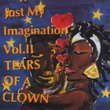 Just My Imagination Vol II the Tears Of a Clown