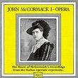 John McCormack Volume I:  Italian Opera (Pearl)