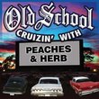 Old School Cruizin With Peahces & Herb
