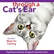 Through a Cat's Ear: Music for Calming 1