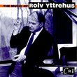 The Music of Rolv Yttrehus - Symphony No. 1; Gradus ad Parnassum, for voice & orchestra;  Music for winds, percussion, cello & voices; Angstwagen, for soprano voice & percussion