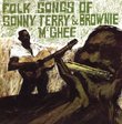 Folk Songs of Sonny Terry & Brownie Mcghee