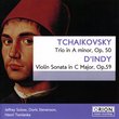 Tchaikovsky: Trio in A minor & d'Indy: Violin Sonata in C Major