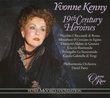 Yvonne Kenny - 19th Century Heroines