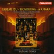 Atsuada Otaka: Fantasy for Organ and Orchestra; Toru Takemitsu: Nami no Bon; Ran; Toshio Hosokawa: Memory of the Sea