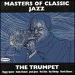 Masters of Classic Jazz: The Trumpet