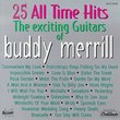 The Exciting Guitars of Buddy Merrill - 25  All Time Hits