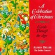 A Celebration of Christmas: Carols Through the Ages (The Deller Consort)