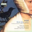 Byrd - With lilies white (Consort Songs & Music for viols) / Lesne, Ensemble Orlando Gibbons