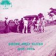 Going Away Blues 1926-1935