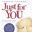 Forever Friends: Just for You