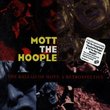 Ballad of Mott the Hoople: Retrospective