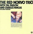 Red Norvo Trio with Tal Farlow and Charles Mingus: The Savoy Sessions