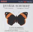 Dvorak: Cello Concerto in B Minor Op. 104; Schubert: Sonata in A Minor D.821 (Arpeggione)