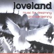 Loveland: Music for Dreaming & Awakening