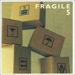 Fragile V.5