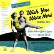 Wish You Were Here (Original Broadway Cast)