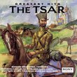 Greatest Hits: The Tsar (Russian Orchestral Favorites)