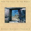 From the Incas..to the World: Andean Symphony Vol. 1