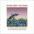 Starlight Dolphin . . . a King & Jahr Collection of Classical Surf Music