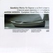 Anton Webern: The Complete Vocal Chamber Works - Dorothy Dorow / Schönberg Ensemble / Reinbert de Leeuw