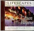 Cajun Bayou Lifescapes Music inspired by ideal vacation getaways