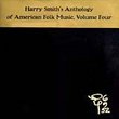 Anthology Of American Folk Music Volume 4 (Edited By Harry Smith)