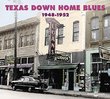 Texas Down Home Blues 1948-1952