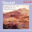 Stanford: Symphony No. 4 in F major; Irish Rhapsody No. 6; Oedipus Rex Prelude