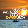 Mashed Mellow Grooves V.3: Ibiza