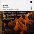 Martin: Golgotha / Mass for Dbl Choir